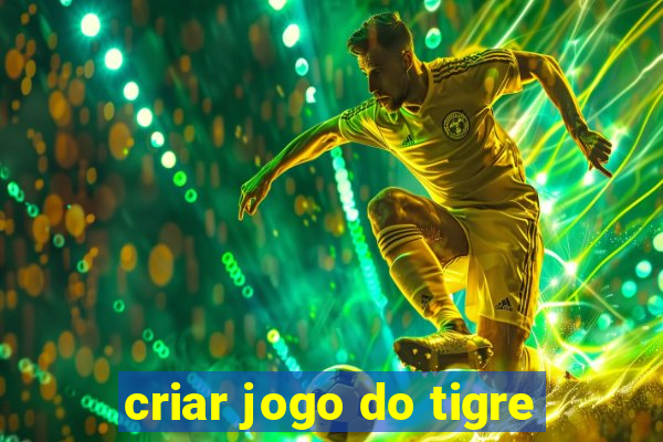 criar jogo do tigre