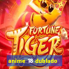 anime 18 dublado