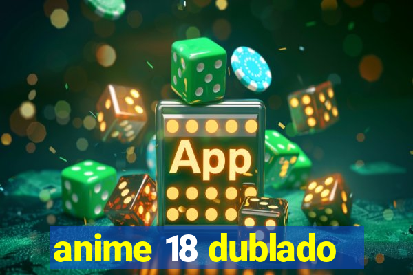 anime 18 dublado