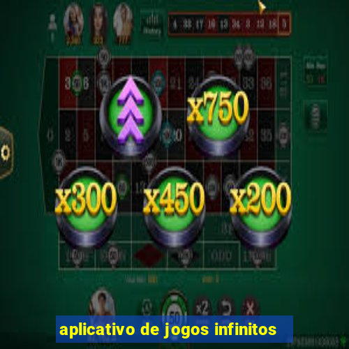 aplicativo de jogos infinitos