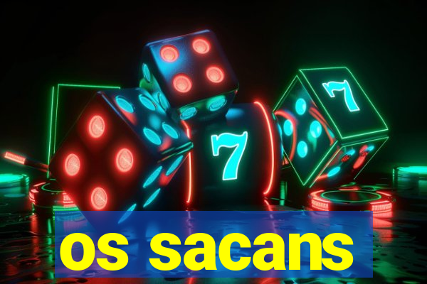 os sacans