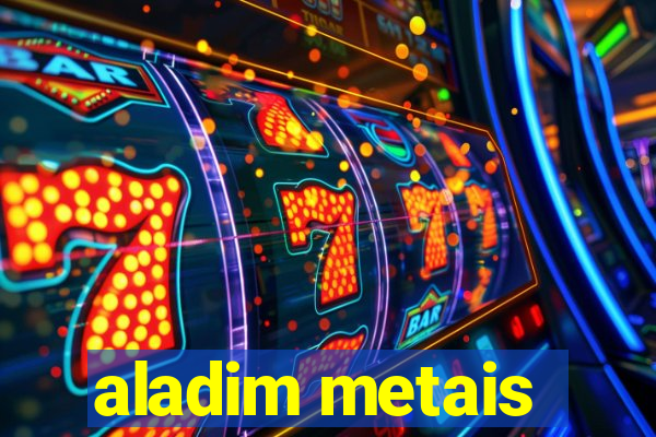 aladim metais