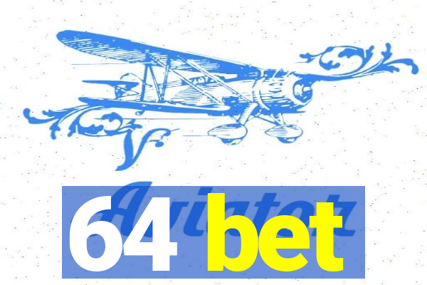 64 bet