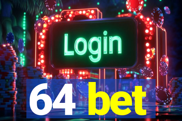 64 bet