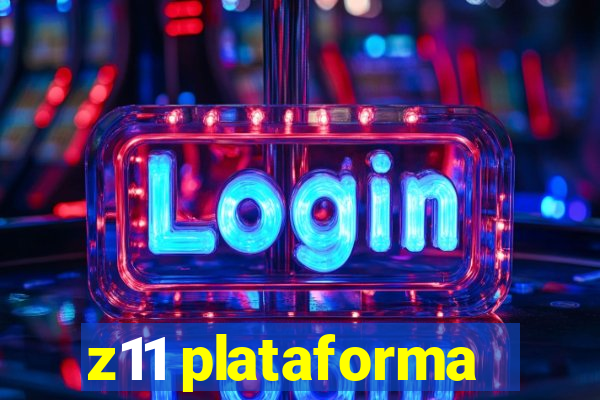 z11 plataforma