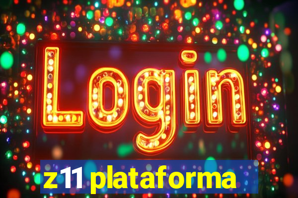 z11 plataforma