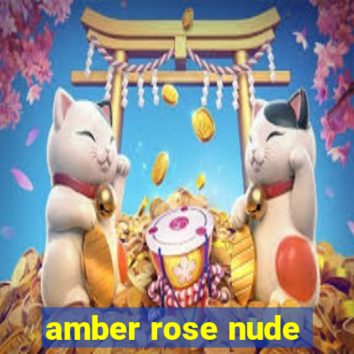 amber rose nude