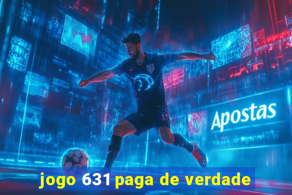 jogo 631 paga de verdade