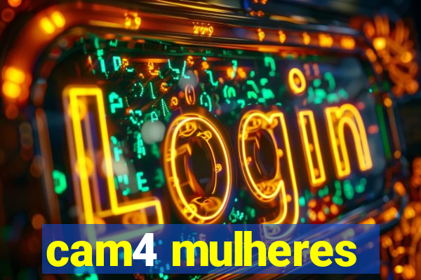 cam4 mulheres