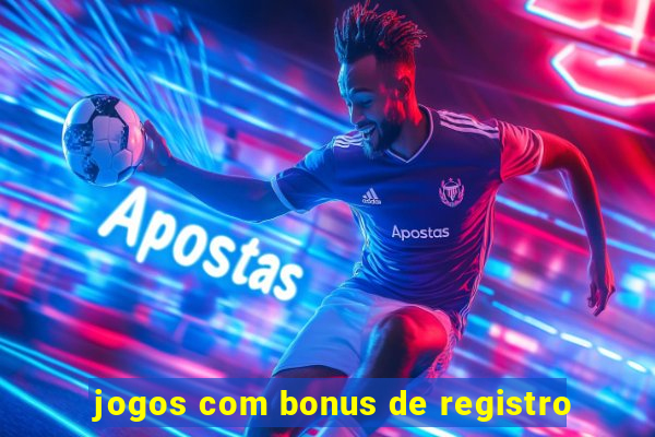 jogos com bonus de registro