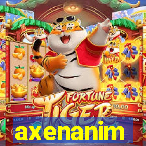 axenanim