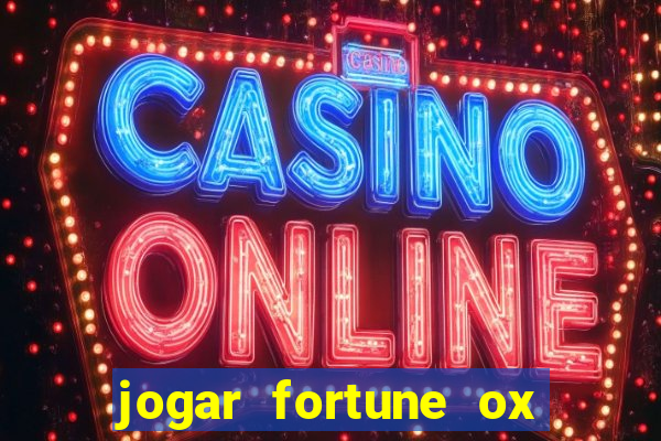 jogar fortune ox demo gratis