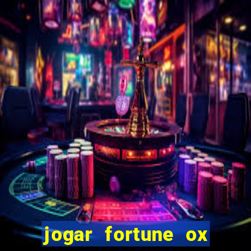 jogar fortune ox demo gratis