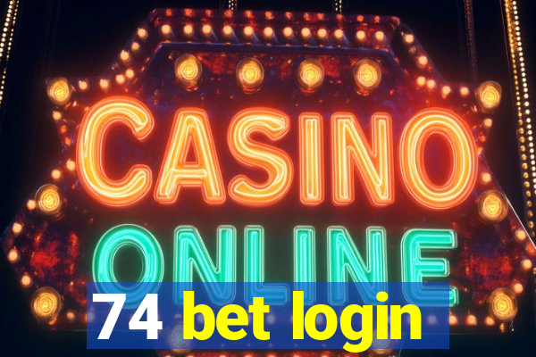 74 bet login