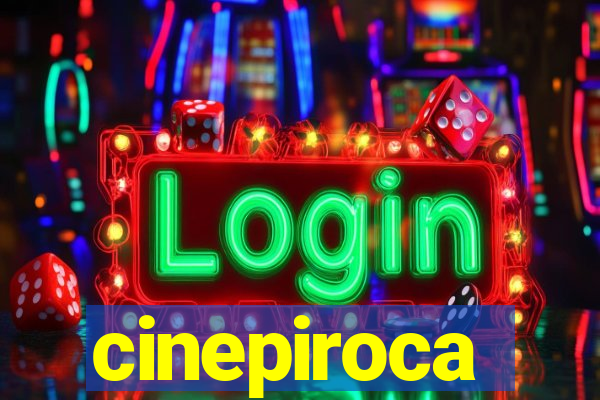 cinepiroca