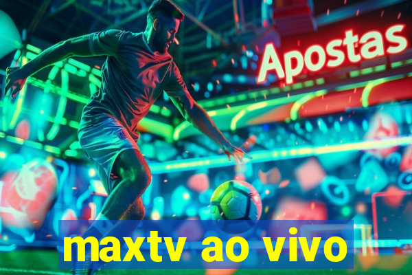 maxtv ao vivo