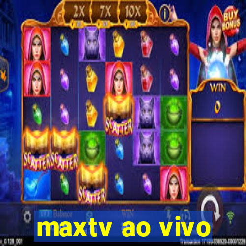 maxtv ao vivo