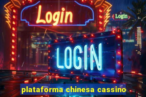 plataforma chinesa cassino