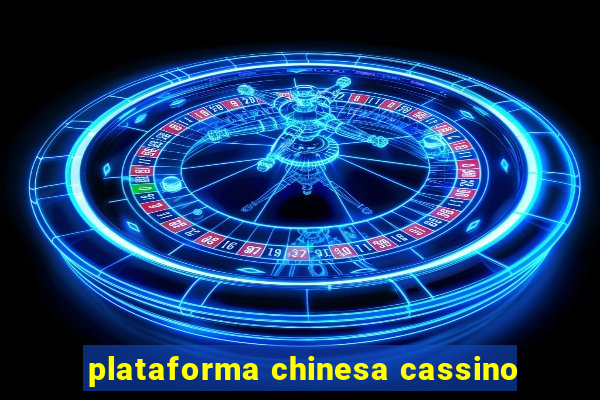 plataforma chinesa cassino