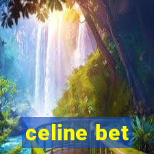 celine bet