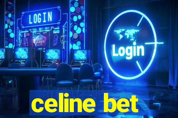 celine bet