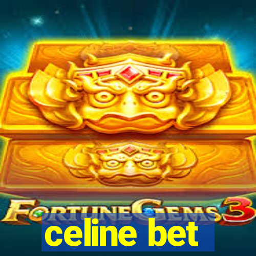 celine bet