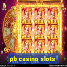 pb casino slots