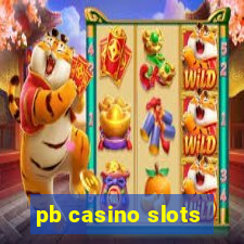 pb casino slots