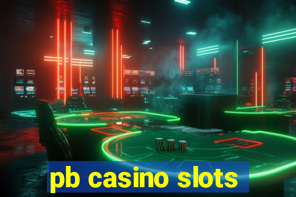 pb casino slots