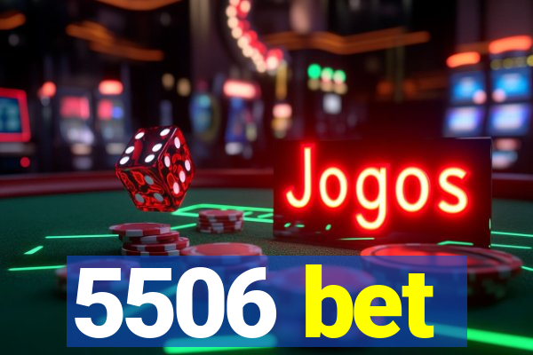 5506 bet