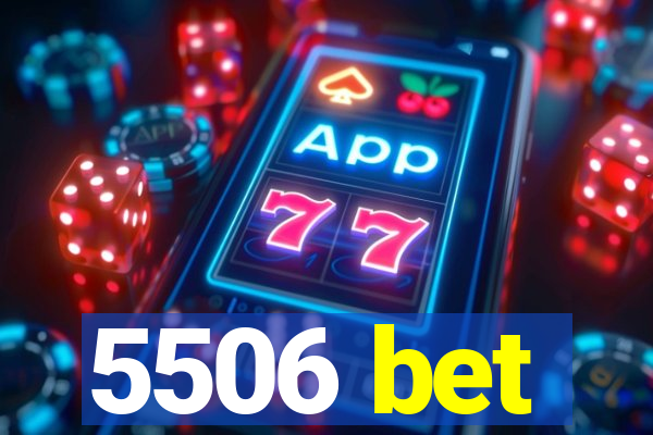 5506 bet