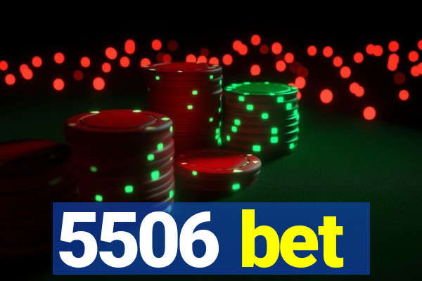 5506 bet