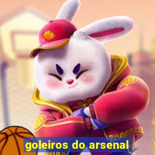 goleiros do arsenal