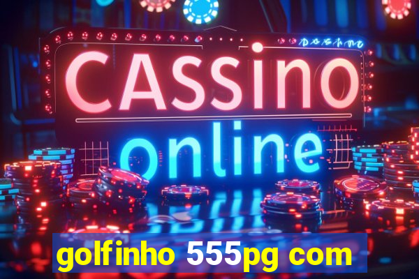 golfinho 555pg com