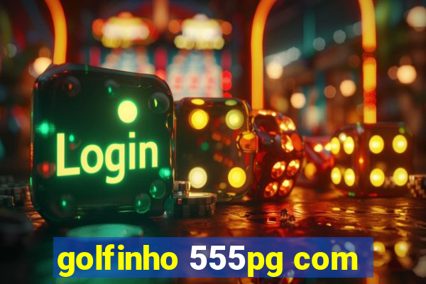 golfinho 555pg com