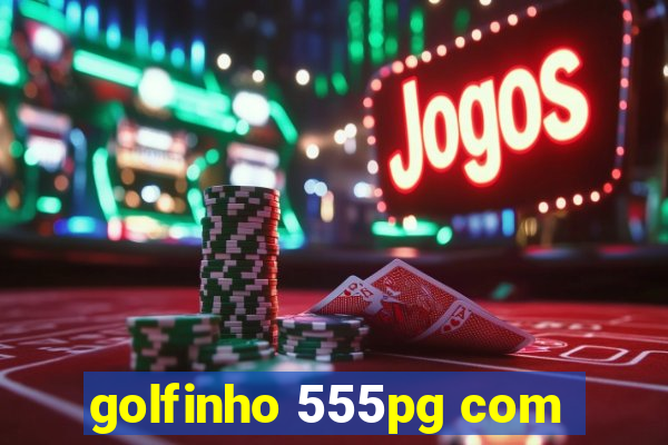 golfinho 555pg com