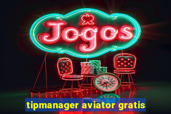 tipmanager aviator gratis