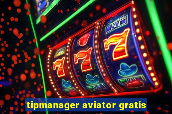 tipmanager aviator gratis