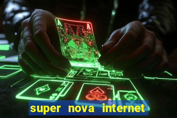 super nova internet 2 via boleto