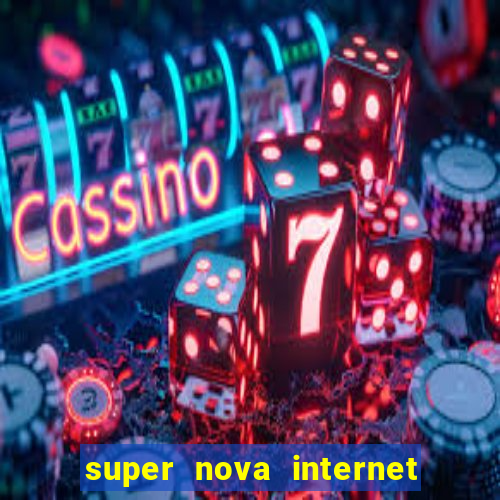 super nova internet 2 via boleto