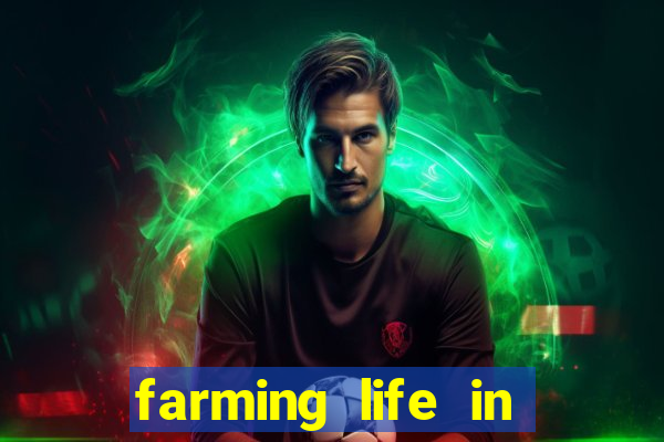 farming life in another world dublado