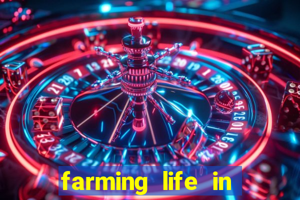 farming life in another world dublado