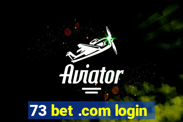 73 bet .com login