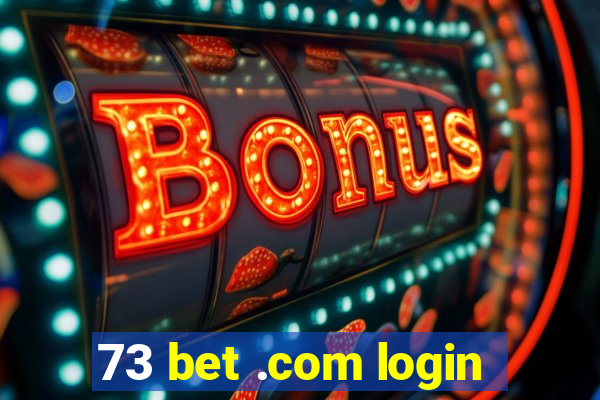 73 bet .com login