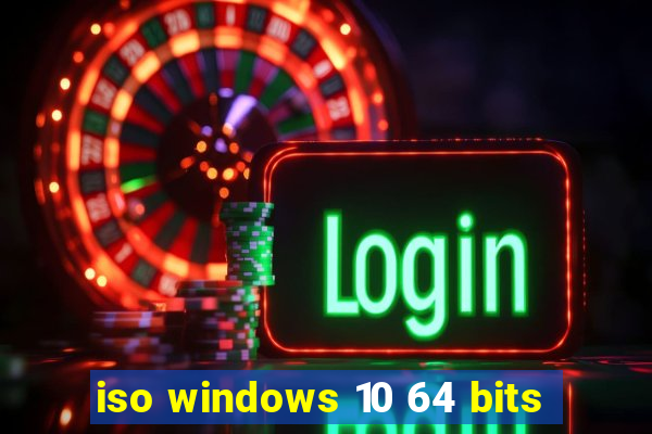 iso windows 10 64 bits