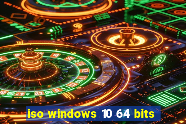 iso windows 10 64 bits