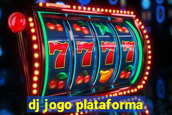 dj jogo plataforma