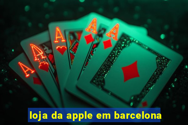 loja da apple em barcelona