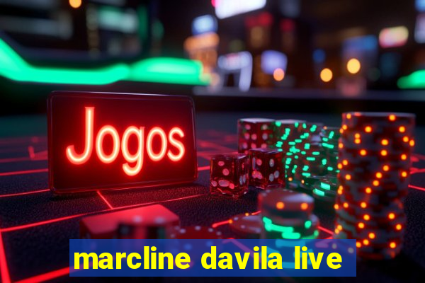 marcline davila live