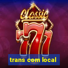 trans com local